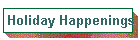 Holiday Happenings